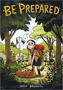 Cover of the Graphic Novel Be Prepared. Girl in camp clothes holding a bag looking scared.